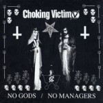 Choking Victim - No Gods, No Managers (2009)